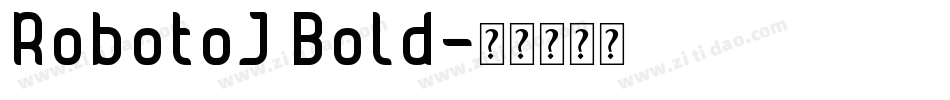 RobotoJ Bold字体转换